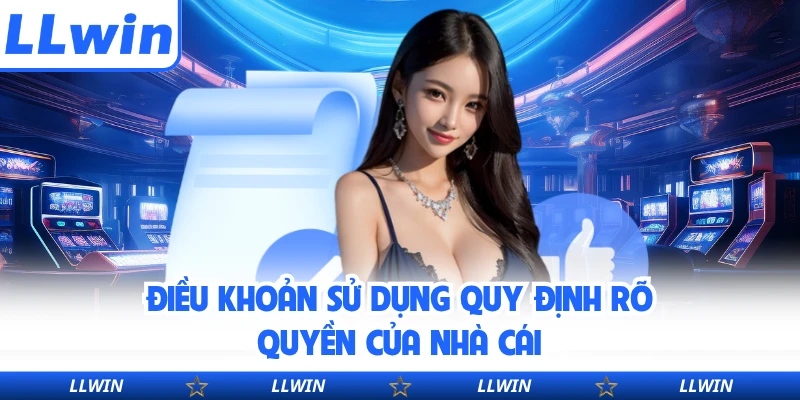 Điều khoản sử dụng quy định rõ quyền của nhà cái