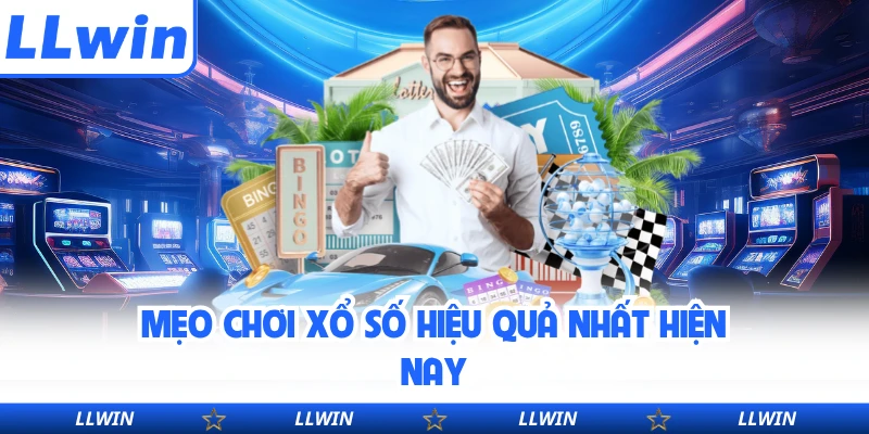 Mẹo chơi xổ số hiệu quả nhất hiện nay